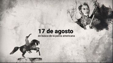 “17 de agosto, en busca de la patria americana” se emite el domingo después de la medianoche por El Tres.
