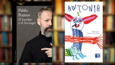 Portadas de los libros de Pablo Ramos "El hambre y el Arcángel" y "Antonia".